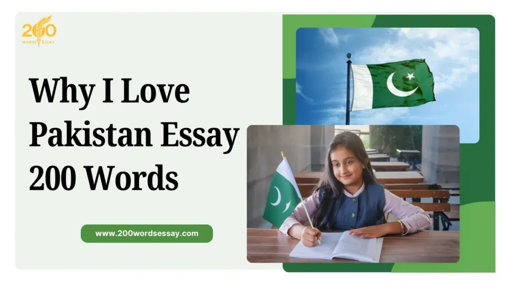 Why I Love Pakistan Essay 200 Words