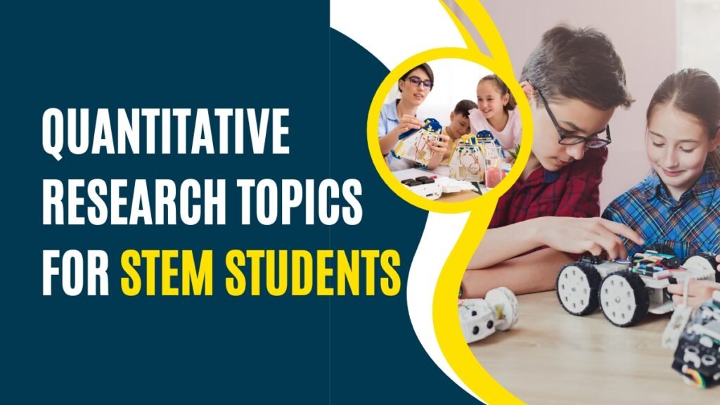 Quantitative Research Topics for STEM Students