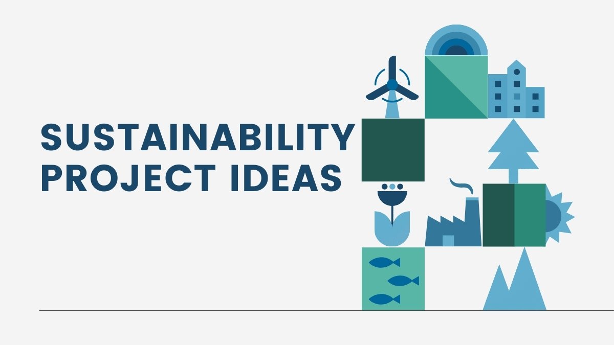 Sustainability Project Ideas